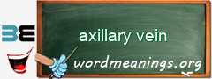 WordMeaning blackboard for axillary vein